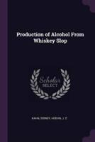 Production of Alcohol From Whiskey Slop