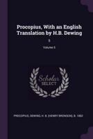 Procopius, With an English Translation by H.B. Dewing