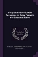 Programmed Production Responses on Dairy Farms in Northeastern Illinois