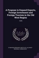 A Program to Expand Exports, Foreign Investment and Foreign Tourism in the Old West Region