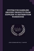 System for Handling Grocery Products from Supplier to Distribution Warehouse