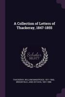A Collection of Letters of Thackeray, 1847-1855