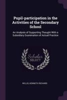 Pupil-Participation in the Activities of the Secondary School