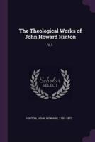 The Theological Works of John Howard Hinton