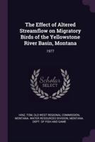 The Effect of Altered Streamflow on Migratory Birds of the Yellowstone River Basin, Montana