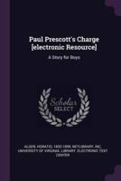 Paul Prescott's Charge [Electronic Resource]