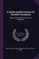 A Greek-English Lexicon Of The New Testament