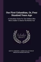 Our First Columbian, Or, Four Hundred Years Ago