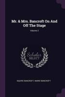 Mr. & Mrs. Bancroft On And Off The Stage; Volume 2