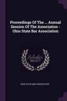 Proceedings of the ... Annual Session of the Association - Ohio State Bar Association