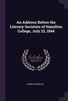 An Address Before the Literary Societies of Hamilton College, July 23, 1844