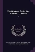 The Works of the Rt. Rev. Charles C. Grafton