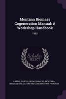 Montana Biomass Cogeneration Manual