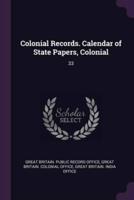 Colonial Records. Calendar of State Papers, Colonial