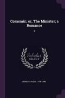 Corasmin; or, The Minister; a Romance