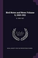 Bird Notes and News Volume 9, 1920-1921