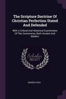 The Scripture Doctrine Of Christian Perfection Stated And Defended