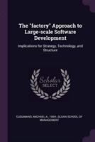 The "Factory" Approach to Large-Scale Software Development