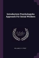 Introductory Psychologyan Approach for Social Workers