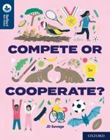 Compete or Cooperate?