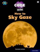 How to Sky Gaze