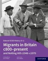 Migrants in Britain C800-Present and Notting Hill C1948-C1970. Student Book