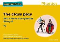 Read Write Inc Phonics: Yellow Set 5 More Storybook 6 The Class Play
