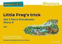 Read Write Inc Phonics: Yellow Set 5 More Storybook 9 Little Frog's Trick