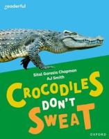 Crocodiles Don't Sweat
