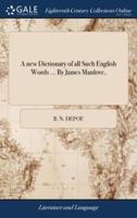 A new Dictionary of all Such English Words ... By James Manlove,