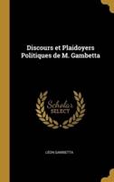 Discours Et Plaidoyers Politiques De M. Gambetta