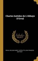 Chartes Inétides De L'Abbaye D'Orval