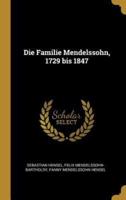 Die Familie Mendelssohn, 1729 Bis 1847