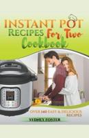 Instant Pot for Two Cookbook: Over 140 Easy and Delicious Recipes