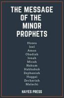 The Message of the Minor Prophets