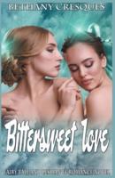 Bittersweet Love:  Fairy Tale and Lesbian FF Romance Novel