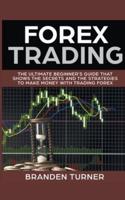 Forex Trading, The Ultimate Beginner&#8217;s Guide