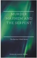 Murder Mayhem and the Serpent