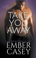 Take You Away (The Cunningham Family #3.5)