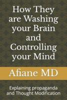 How They Are Washing Your Brain and Controlling Your Mind