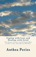 Coping with Loss and Dealing with Grief: The Stages of Grief and 20 Simple Ways on How to Get Through the Bad Days