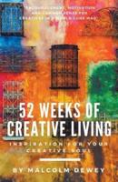 52 Weeks of Creative Living: Inspiration for Your Creative Soul