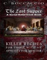 The Last Supper: A Serial Killer Cookbook