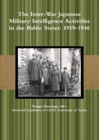 The Inter-War Japanese Military Intelligence Activities in the Baltic States: 1919-1940