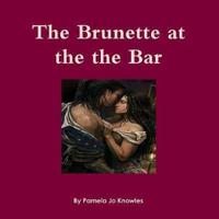 The Brunette at the Bar
