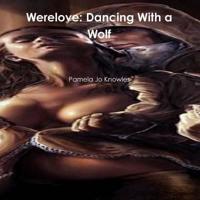 Werelove: Dancing With a Wolf