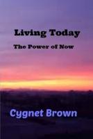 Living Today, The Power of Now