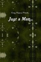 Just a Man...