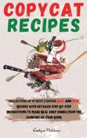 COPYCAT RECIPES: Collection of 51 Most Famous Beef and Pork Recipes with Detailed Step-ByStep Instructions to Make Real Chef Dishes From the Comfort of Your Home