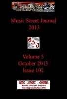 Music Street Journal 2013: Volume 5 - October 2013 - Issue 102 Hardcover Edition